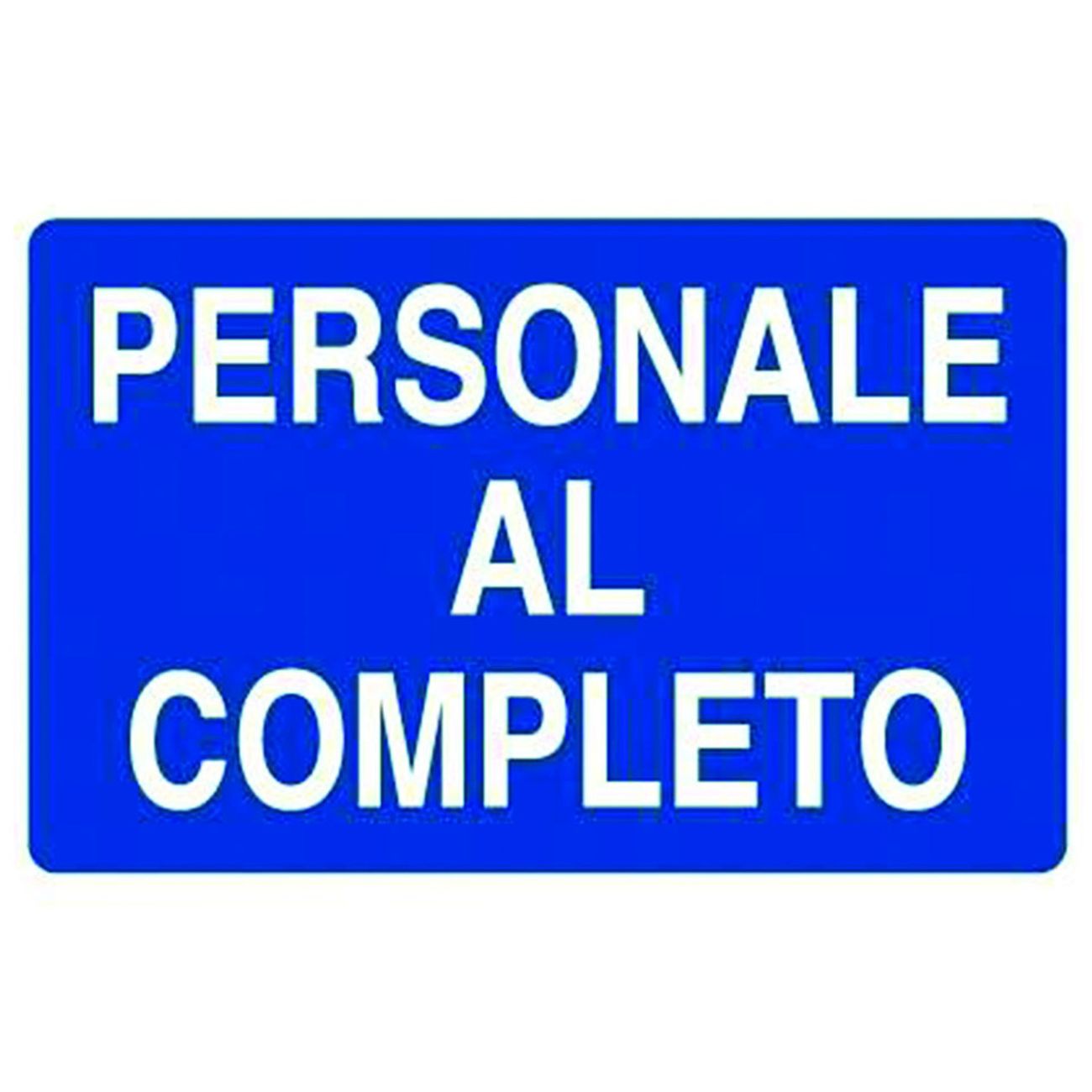 Cartello "Personale Al Completo" - cm.70x50h. - 10 pz